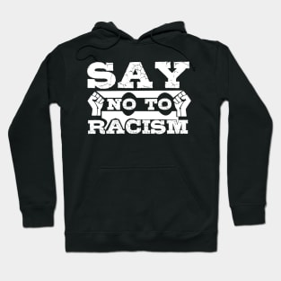 Say No To Racism T Shirt For Women Men Hoodie